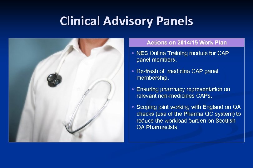 Clinical Advisory Panels Actions on 2014/15 Work Plan • NES Online Training module for