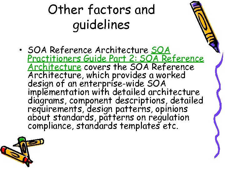 Other factors and guidelines • SOA Reference Architecture SOA Practitioners Guide Part 2: SOA