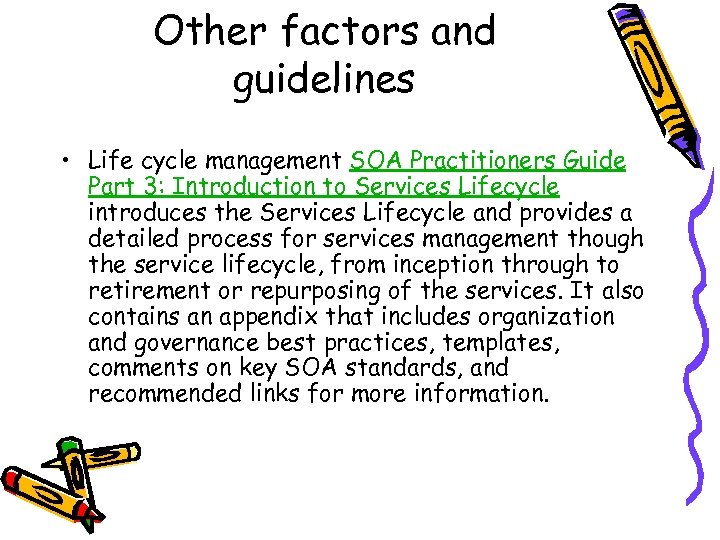 Other factors and guidelines • Life cycle management SOA Practitioners Guide Part 3: Introduction