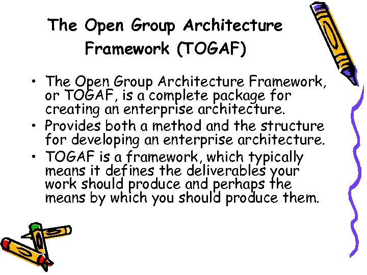 The Open Group Architecture Framework (TOGAF) • The Open Group Architecture Framework, or TOGAF,