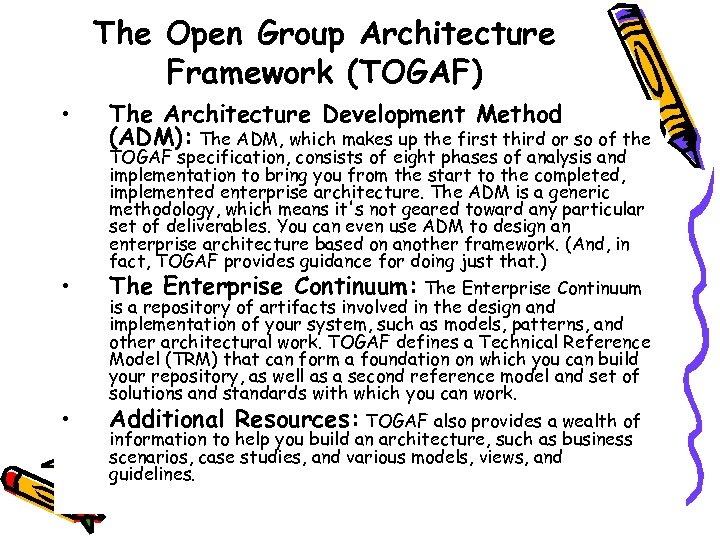 The Open Group Architecture Framework (TOGAF) • • • The Architecture Development Method (ADM):