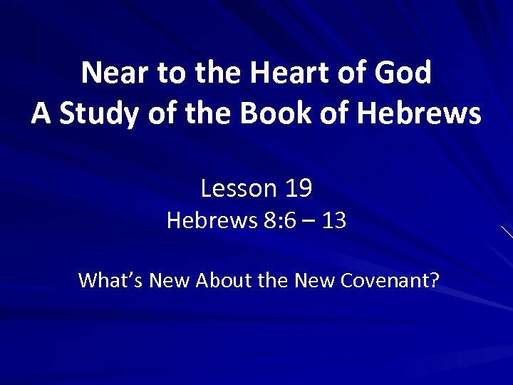 Near to the Heart of God A Study of the Book of Hebrews Lesson