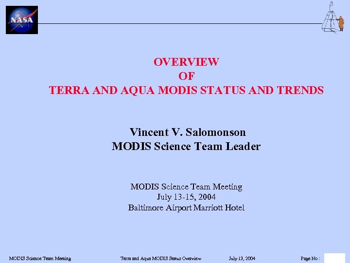 OVERVIEW OF TERRA AND AQUA MODIS STATUS AND TRENDS Vincent V. Salomonson MODIS Science