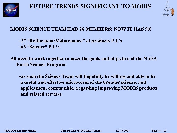 FUTURE TRENDS SIGNIFICANT TO MODIS SCIENCE TEAM HAD 28 MEMBERS; NOW IT HAS 90!