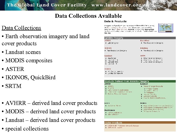 Data Collections Available Data Collections • Earth observation imagery and land cover products •