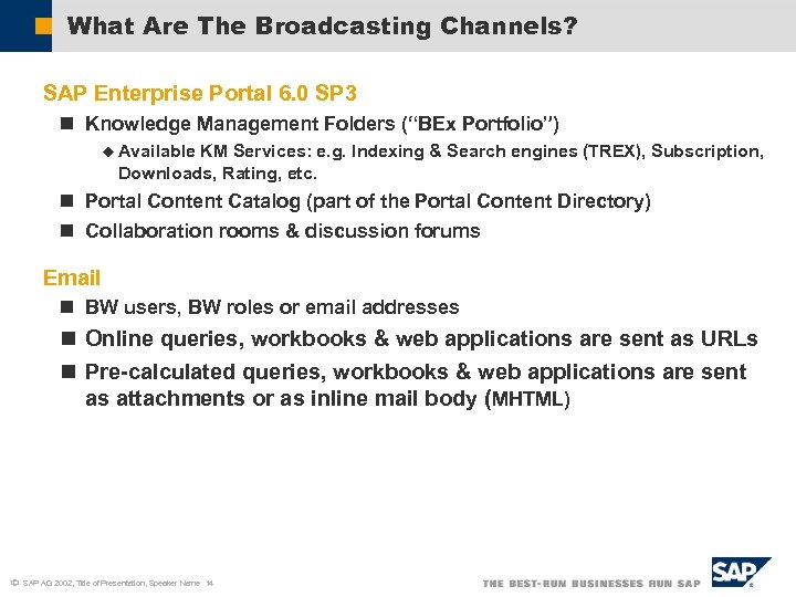 What Are The Broadcasting Channels? SAP Enterprise Portal 6. 0 SP 3 n Knowledge