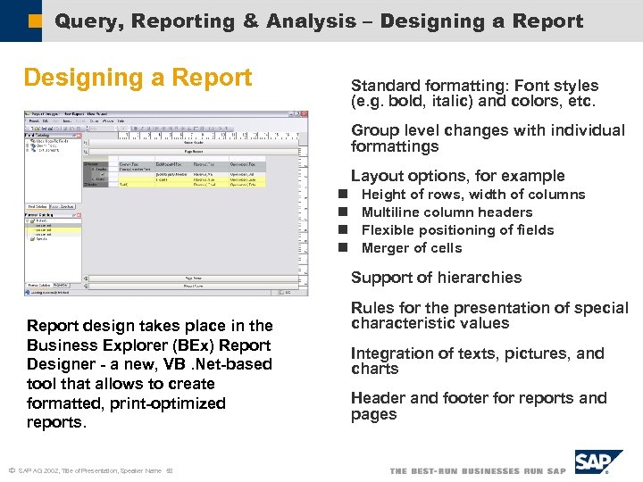 Query, Reporting & Analysis – Designing a Report Standard formatting: Font styles (e. g.