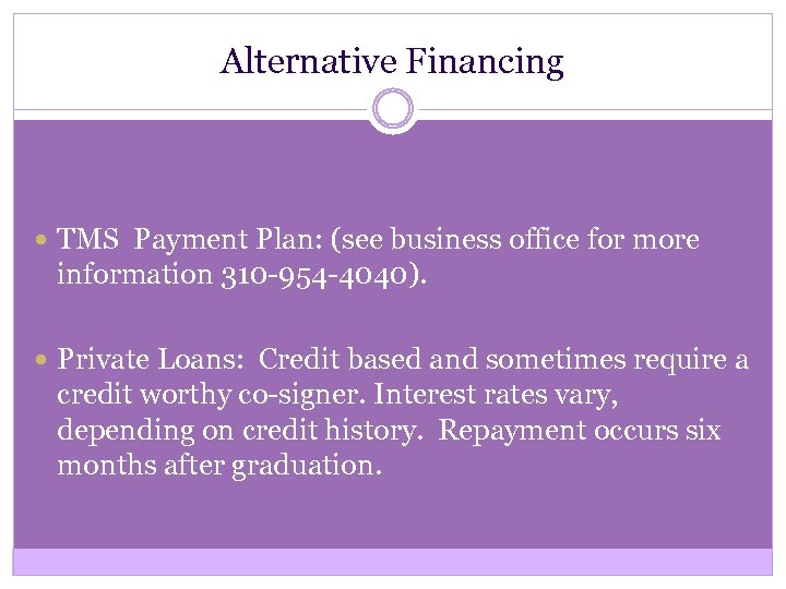 Alternative Financing TMS Payment Plan: (see business office for more information 310 -954 -4040).