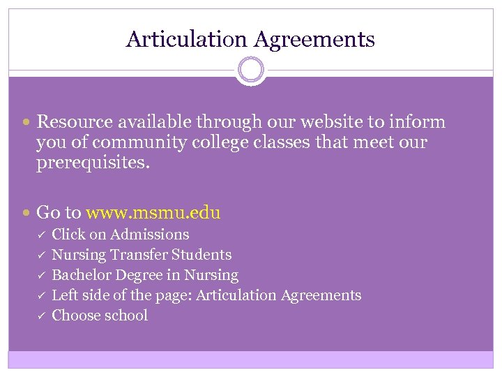 Articulation Agreements Resource available through our website to inform you of community college classes