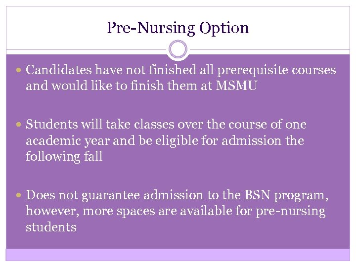 Pre-Nursing Option Candidates have not finished all prerequisite courses and would like to finish