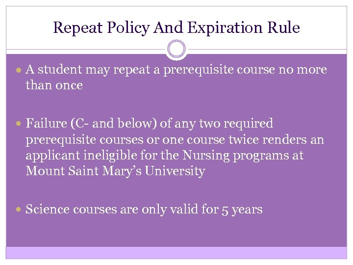 Repeat Policy And Expiration Rule ● A student may repeat a prerequisite course no