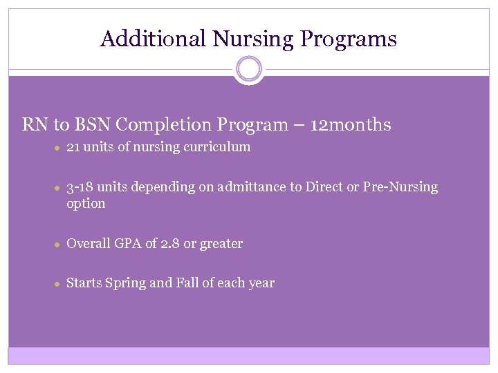 Additional Nursing Programs RN to BSN Completion Program – 12 months ● 21 units