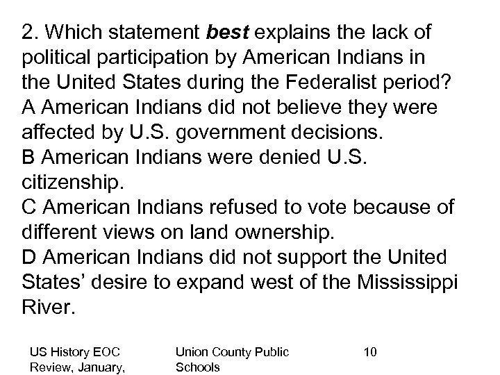 2. Which statement best explains the lack of political participation by American Indians in