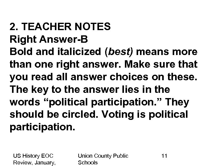 2. TEACHER NOTES Right Answer-B Bold and italicized (best) means more than one right