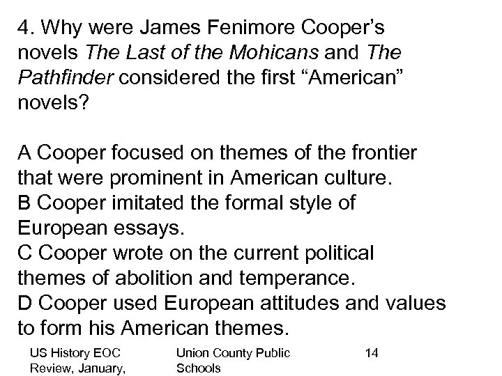 4. Why were James Fenimore Cooper’s novels The Last of the Mohicans and The