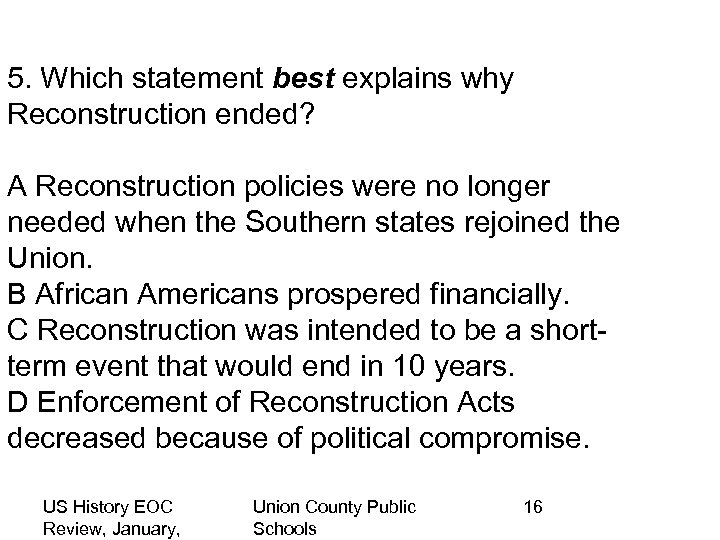 5. Which statement best explains why Reconstruction ended? A Reconstruction policies were no longer