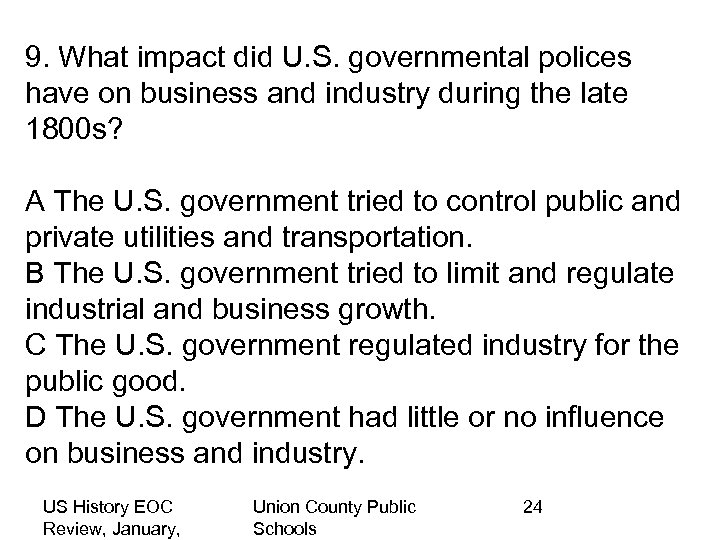 9. What impact did U. S. governmental polices have on business and industry during