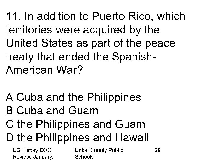 11. In addition to Puerto Rico, which territories were acquired by the United States