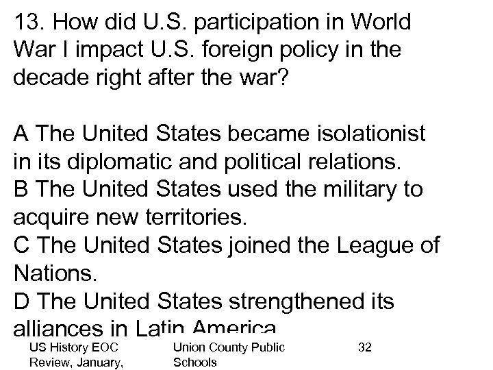 13. How did U. S. participation in World War I impact U. S. foreign