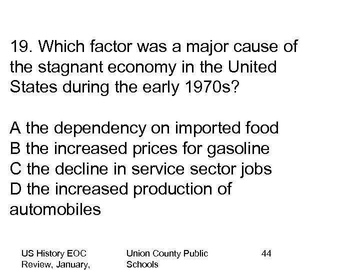 19. Which factor was a major cause of the stagnant economy in the United
