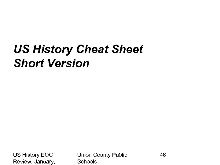 US History Cheat Sheet Short Version US History EOC Review, January, Union County Public