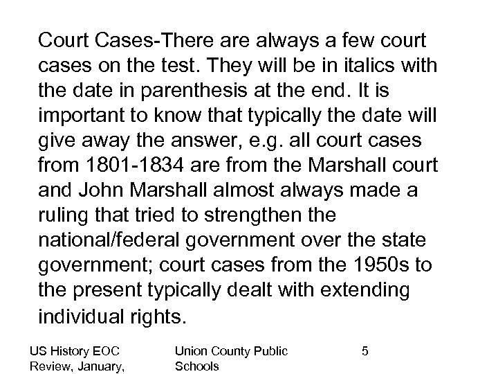 Court Cases-There always a few court cases on the test. They will be in