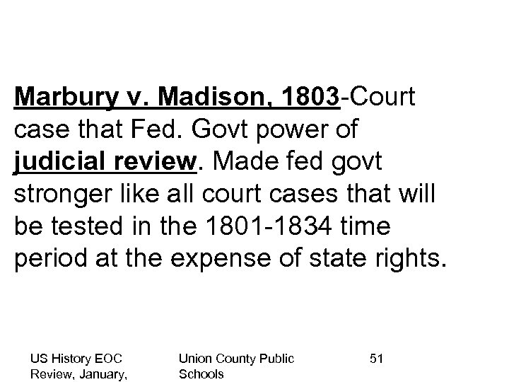 Marbury v. Madison, 1803 -Court case that Fed. Govt power of judicial review. Made
