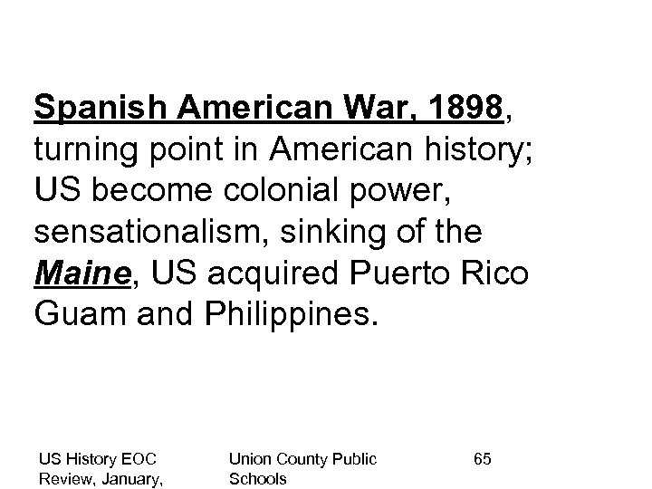 Spanish American War, 1898, turning point in American history; US become colonial power, sensationalism,