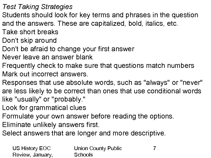 Test Taking Strategies Students should look for key terms and phrases in the question