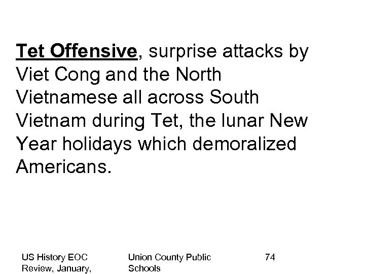 Tet Offensive, surprise attacks by Viet Cong and the North Vietnamese all across South