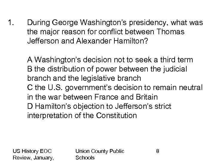 1. During George Washington’s presidency, what was the major reason for conflict between Thomas