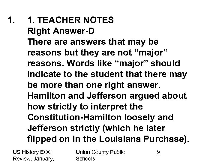 1. 1. TEACHER NOTES Right Answer-D There answers that may be reasons but they