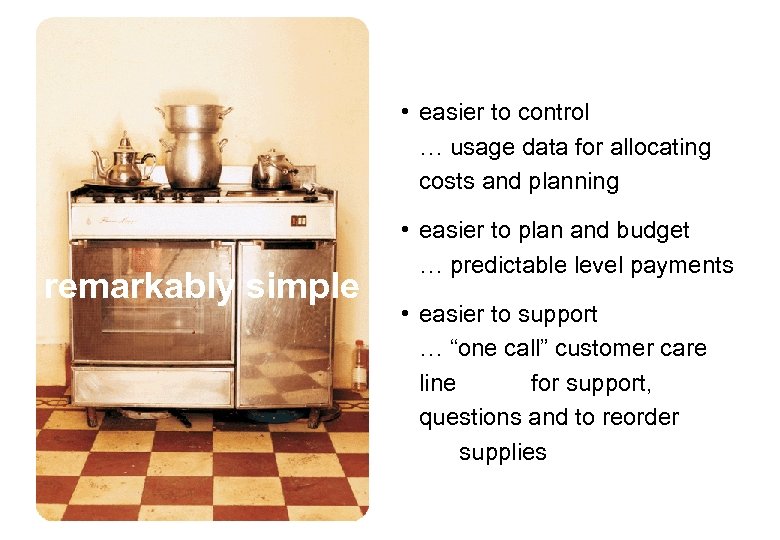  • easier to control … usage data for allocating costs and planning remarkably