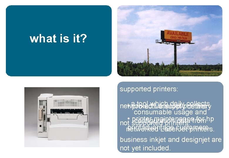 what is it? supported printers: networked Laser. Jet printers • a tool which daily