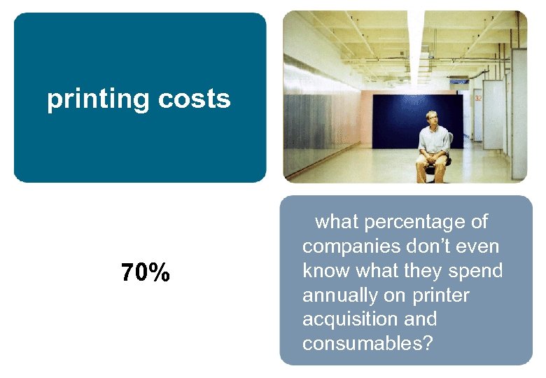 printing costs most effective 70% : what percentage of companies don’t even know what