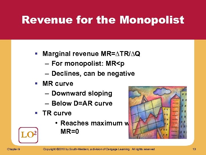 Revenue for the Monopolist § Marginal revenue MR=∆TR/∆Q – For monopolist: MR<p – Declines,