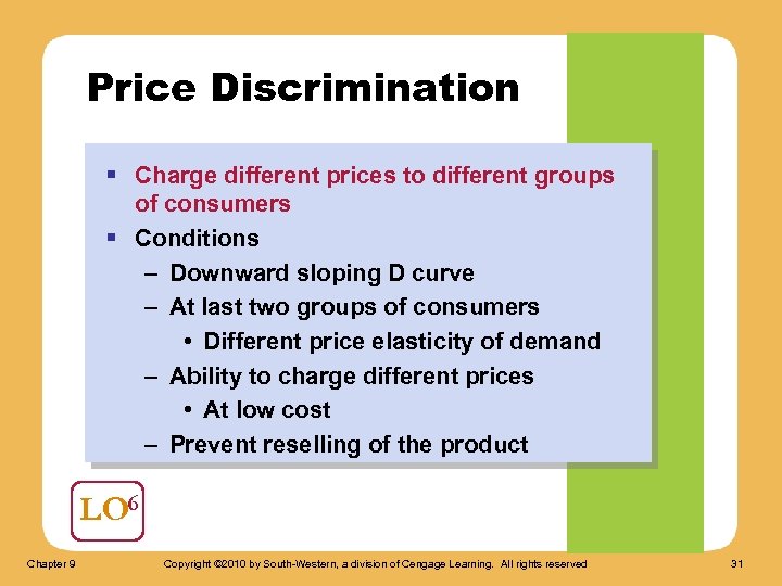 Price Discrimination § Charge different prices to different groups of consumers § Conditions –