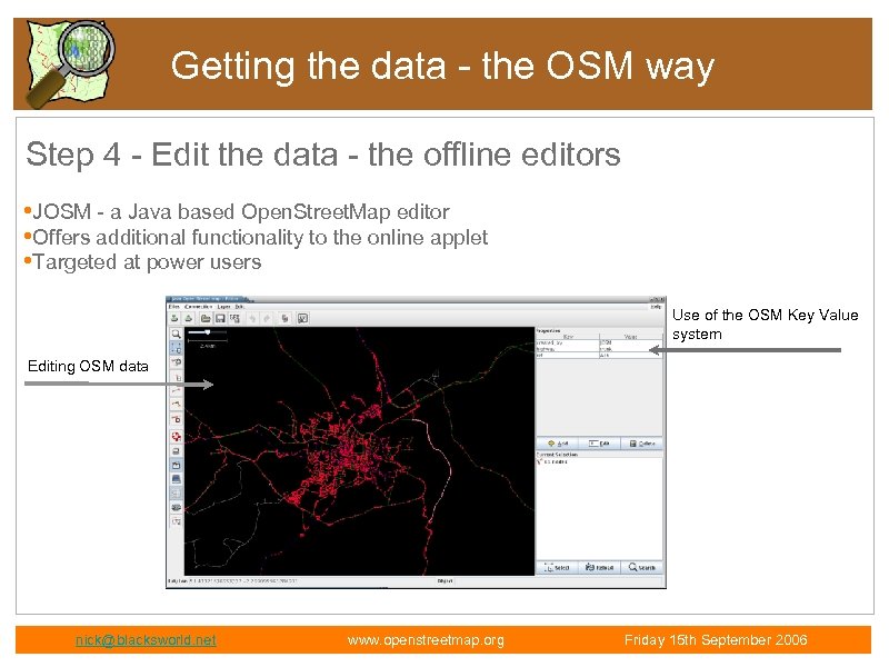 Getting the data - the OSM way Step 4 - Edit the data -