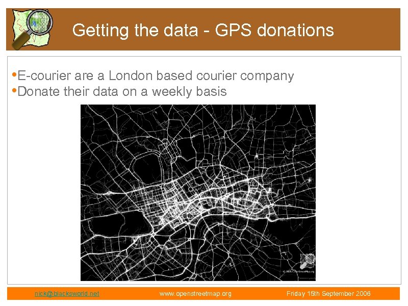 Getting the data - GPS donations • E-courier are a London based courier company