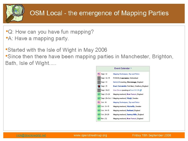 OSM Local - the emergence of Mapping Parties • Q: How can you have