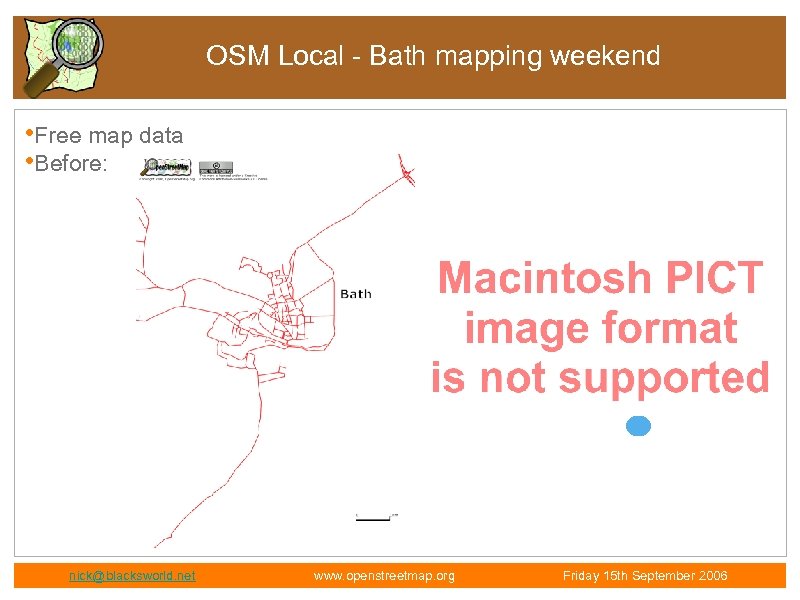 OSM Local - Bath mapping weekend • Free map data • Before: ◊ nick@blacksworld.