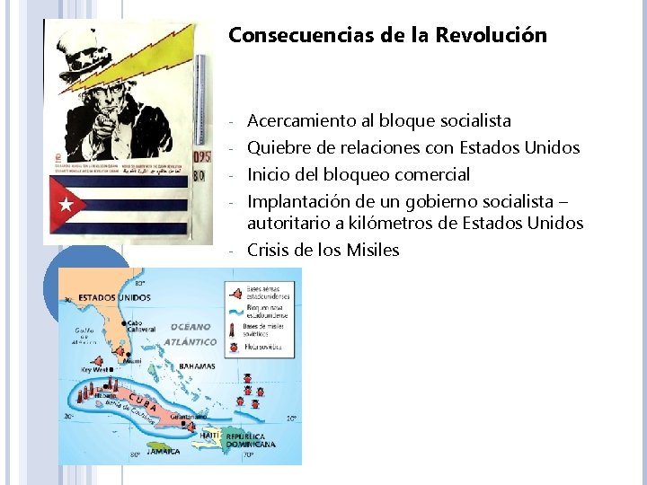 Consecuencias de la Revolución - Acercamiento al bloque socialista Quiebre de relaciones con Estados