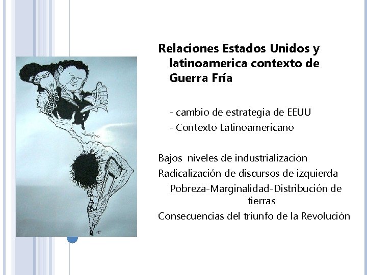 Relaciones Estados Unidos y latinoamerica contexto de Guerra Fría - cambio de estrategia de