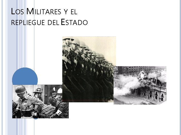 LOS MILITARES Y EL REPLIEGUE DEL ESTADO 