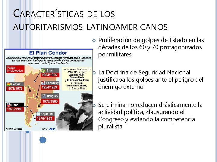 CARACTERÍSTICAS DE LOS AUTORITARISMOS LATINOAMERICANOS Proliferación de golpes de Estado en las décadas de