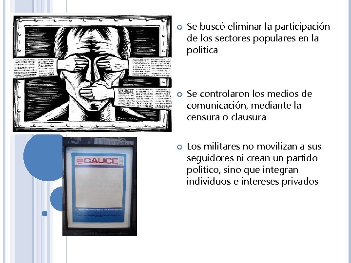  Se buscó eliminar la participación de los sectores populares en la política Se