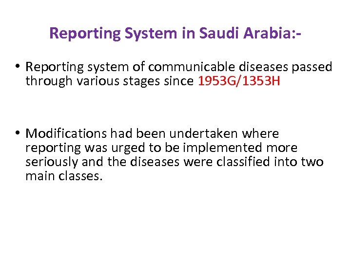 Reporting System in Saudi Arabia: • Reporting system of communicable diseases passed through various