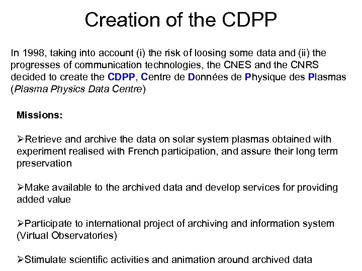 Creation of the CDPP In 1998, taking into account (i) the risk of loosing