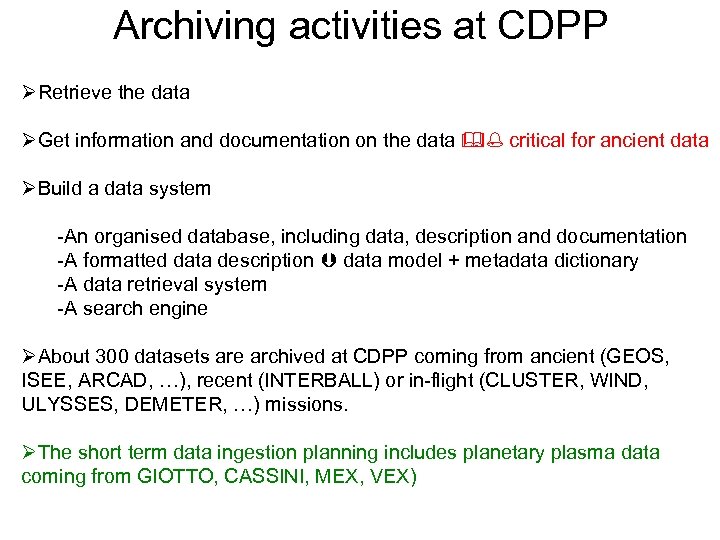 Archiving activities at CDPP ØRetrieve the data ØGet information and documentation on the data