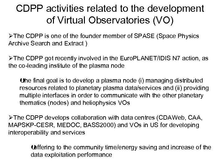 CDPP activities related to the development of Virtual Observatories (VO) ØThe CDPP is one